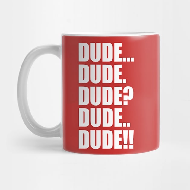 Dude.. by TheDudeship